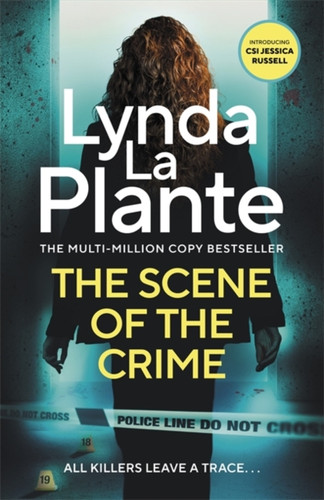 The Scene of the Crime: The new pulse-pounding thriller from the multi-million copy bestseller