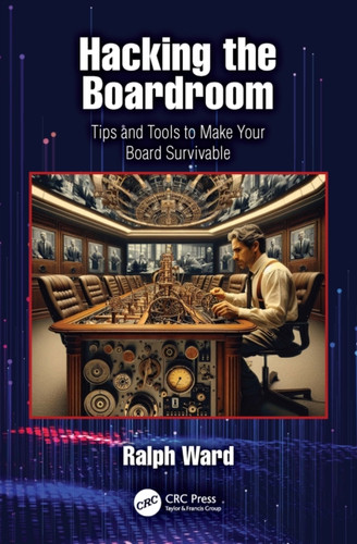 Hacking the Boardroom: Tips and Tools to Make Your Board Survivable