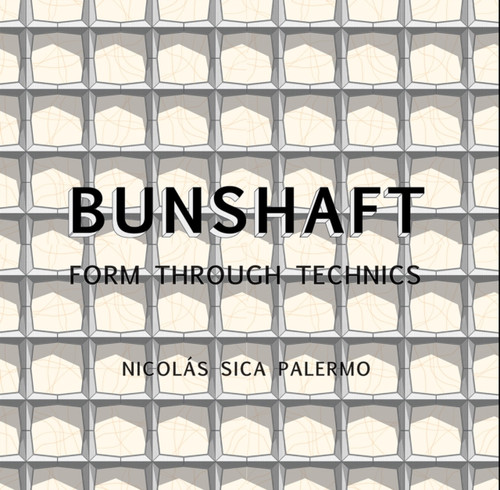 Bunshaft: Form Through Technics