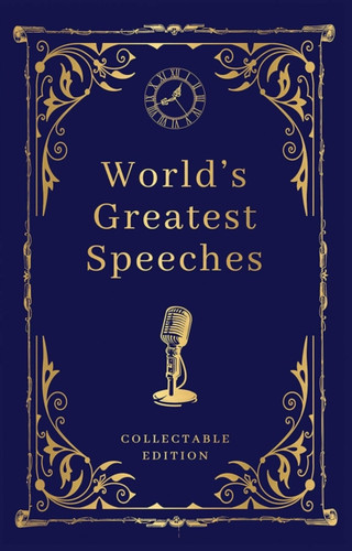 World's Greatest Speeches: Deluxe Hardbound Edition