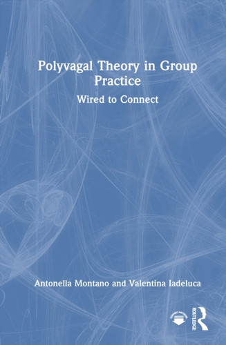 Polyvagal Theory in Group Practice: Wired to Connect