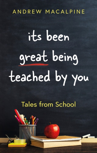 its been great being teached by you: Tales from School