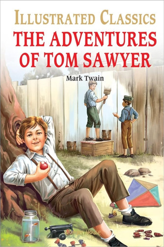 The Adventures of Tom Sawyer : llustrated Children Classic: English Novel With Review Questions