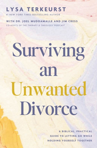 Surviving an Unwanted Divorce: A Biblical, Practical Guide to Letting Go While Holding Yourself Together – The Perfect Christian New Year's Resolution Gift