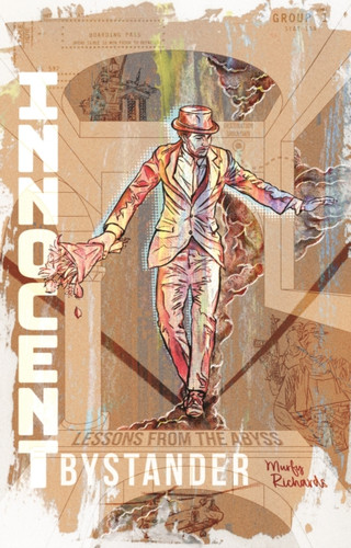 Innocent Bystander: Lessons from the abyss