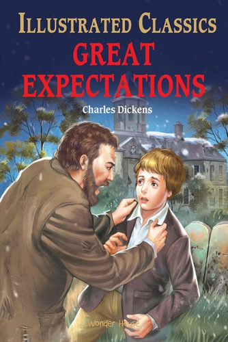 Great Expectations : Illustrated Children Classic: English Novel With Review Questions