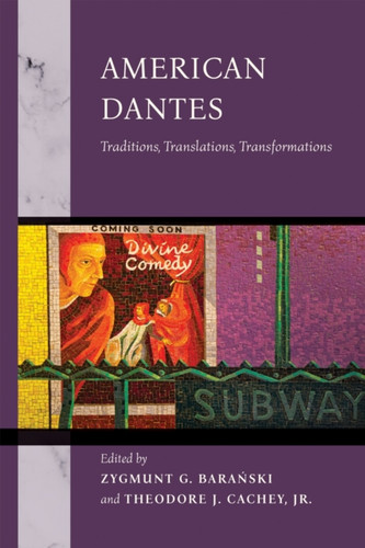 American Dantes: Traditions, Translations, Transformations