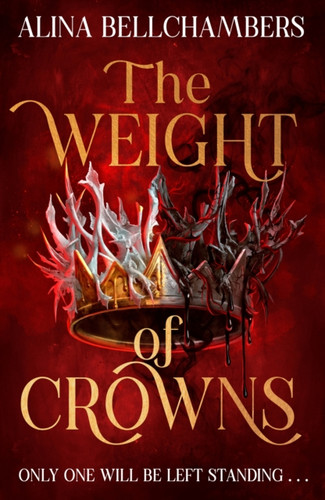 The Weight of Crowns: the heart-pounding epic conclusion to the romantic fantasy duology