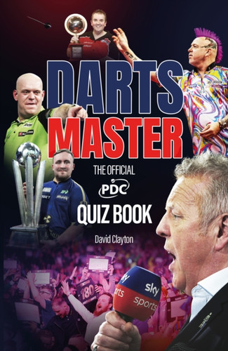 Darts Master: The Official PDC Quiz Book