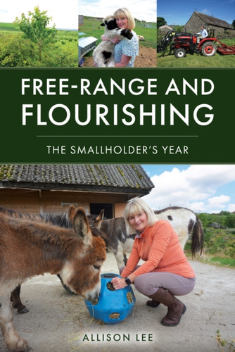 Free-Range and Flourishing: The Smallholder's Year