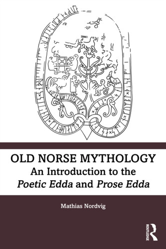 Old Norse Mythology: An Introduction to the Poetic Edda and Prose Edda