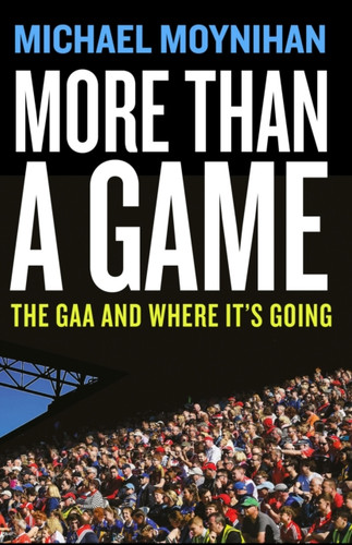 More than a Game: The GAA and where it’s Going