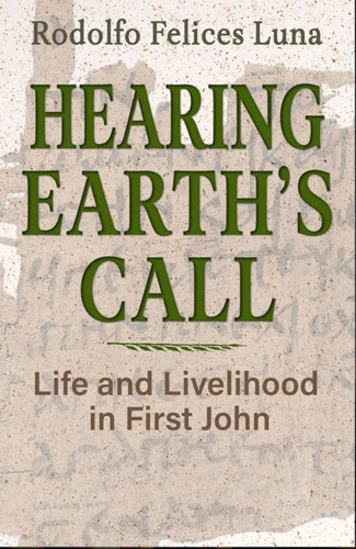 Hearing Earth's Call: Life and Livelihood in First John