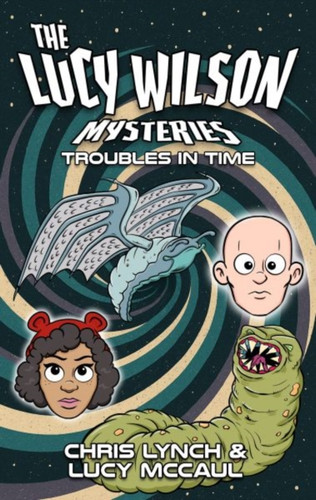The Lucy Wilson Mysteries: Troubles in Time