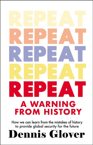 Repeat: A Warning from History