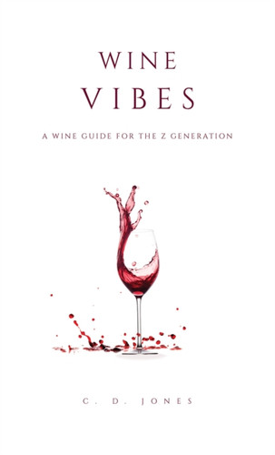 Wine Vibes: A Wine Guide for the Z Generation