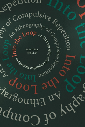 Into the Loop: An Ethnography of Compulsive Repetition