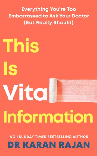 This is Vital Information: Everything You're Too Embarrassed to Ask Your Doctor (But Really Should)