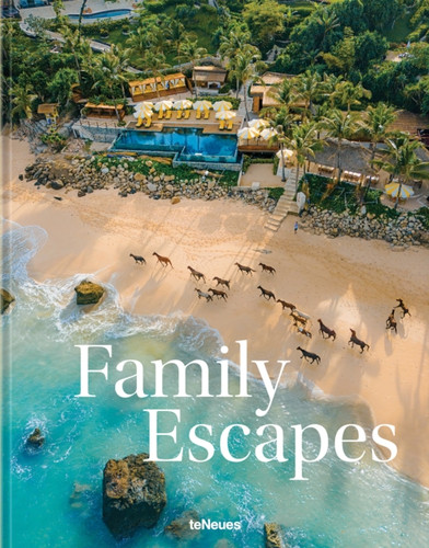 Family Escapes: A Love Letter to the Most Beautiful Family Friendly Hotels