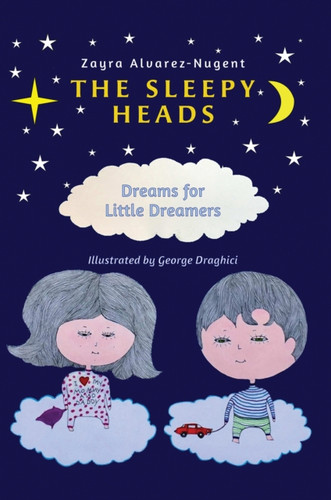 The Sleepy Heads: Dreams for Little Dreamers