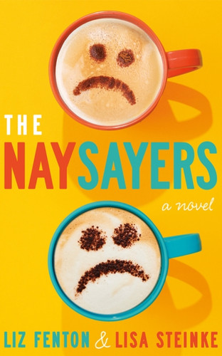 The Naysayers: A Novel