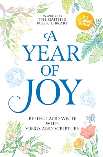 A Year of Joy: Reflect and Write with Songs and Scripture