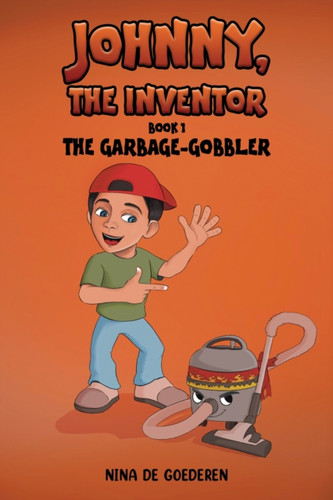 Johnny, The Inventor – Book 1: The Garbage-Gobbler