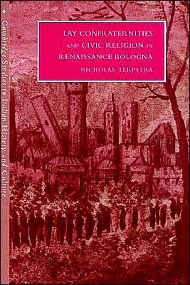 Lay Confraternities and Civic Religion in Renaissance Bologna