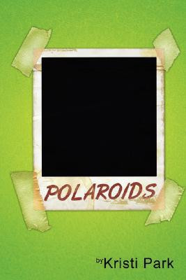 Polaroids by Kristi Park (Author)