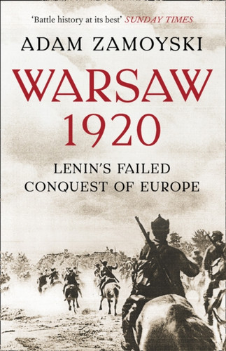 Warsaw 1920: Lenin’S Failed Conquest of Europe