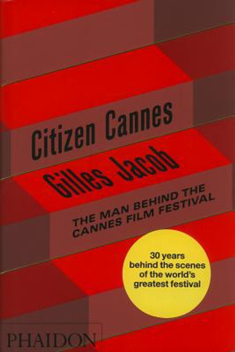 Citizen Cannes by Gilles Jacob (Author)