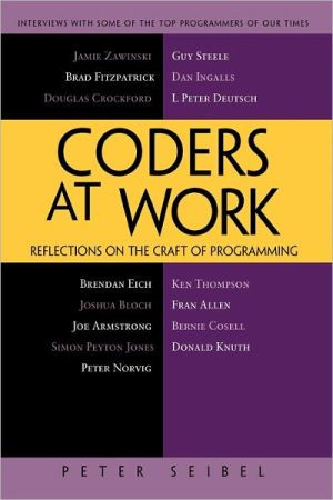 Coders at Work by Peter Seibel (Author)