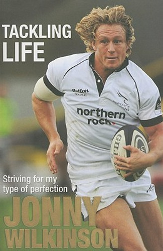 Tackling Life by Jonny Wilkinson (Author)