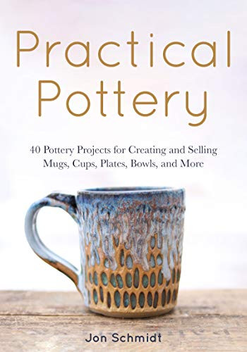 Practical Pottery by Jon Schmidt (Author)