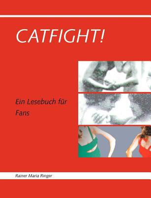 Catfight ! by Rainer Maria Ringer (Author)