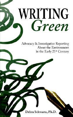 Writing Green by Debra A Schwartz (Author)