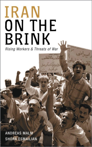 Iran on the Brink: Rising Workers and Threats of War
