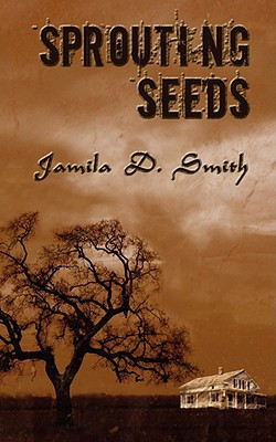 Sprouting Seeds by Jamila D. Smith (Author)