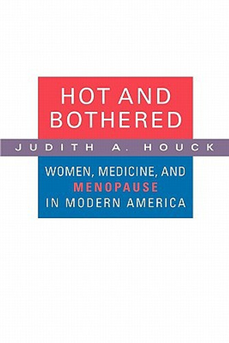 Hot and Bothered by Judith A. Houck (Author)