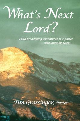 What's Next Lord? by Tim Grassinger (Author)