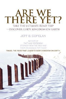 Are We There Yet? by Jeff B Copelan (Author)