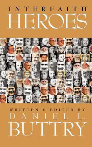 Interfaith Heroes by Daniel L Buttry (Author)