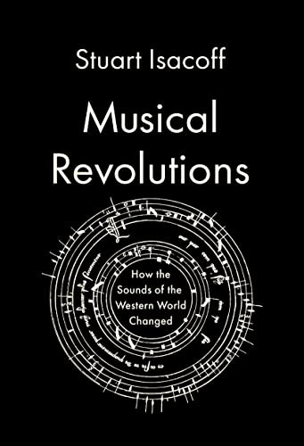 Musical Revolutions by Stuart Isacoff (Author)