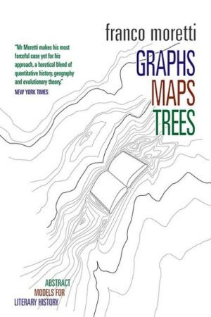 Graphs, Maps, Trees by Franco Moretti (Author)