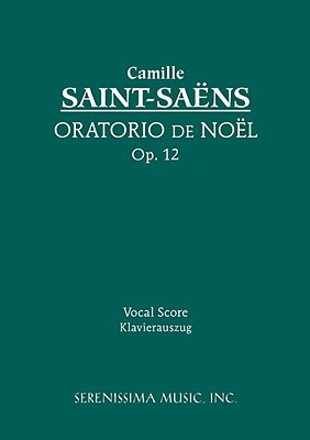 Oratorio de Noel, Op.12 by Camille Saint-Saens (Author)