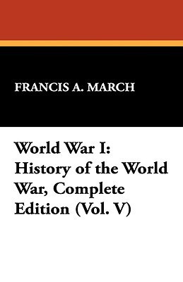 World War I by Francis a March (Author) - 9781434463623