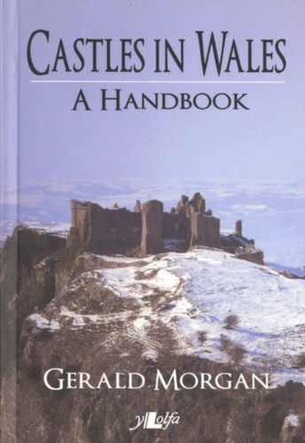 Castles in Wales - A Handbook: A Handbook
