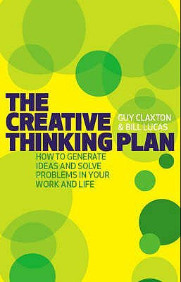 The Creative Thinking Plan by Guy Claxton (Author)