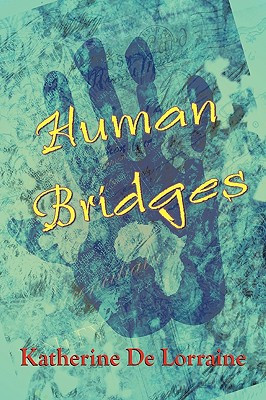 Human Bridges by Katherine De Lorraine (Author)