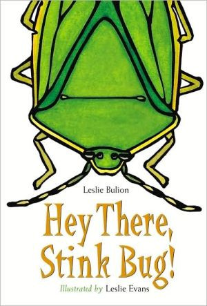 Hey There, Stink Bug! by Leslie Bulion (Author)